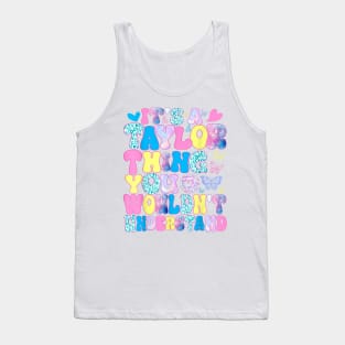 It's A Taylor Thing You Wouldn't Understand Name Taylor Tank Top